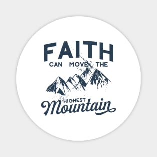 Faith Can Move The Highest Mountain Magnet